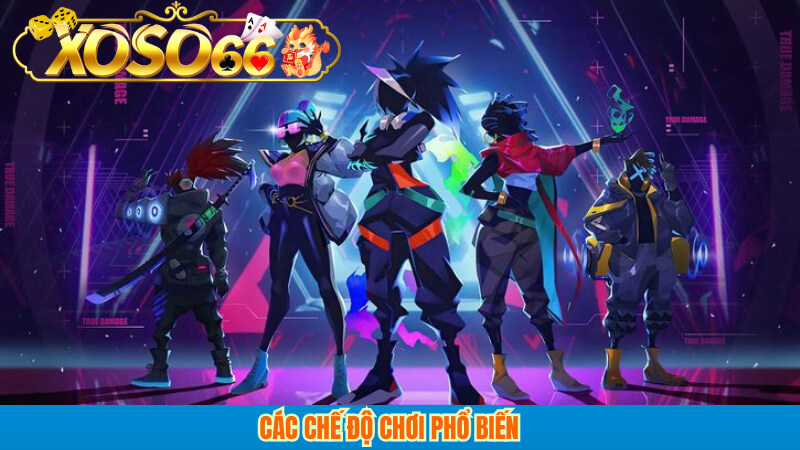Các chế độ chơi phổ biến