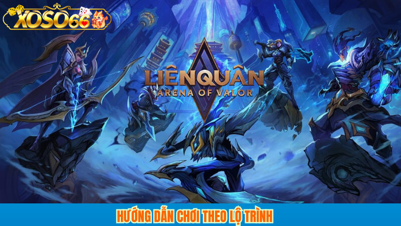 Hướng dẫn chơi theo lộ trình