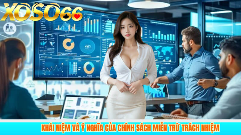 Khái niệm và ý nghĩa của chính sách miễn trừ trách nhiệm