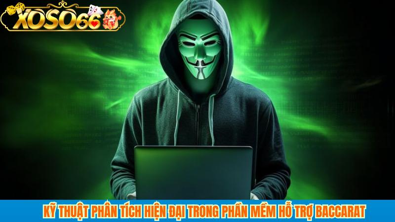 Kỹ thuật phân tích hiện đại trong Phần mềm hỗ trợ baccarat
