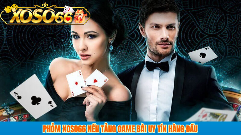 Phỏm XOSO66 Nền Tảng Game Bài Uy Tín Hàng Đầu