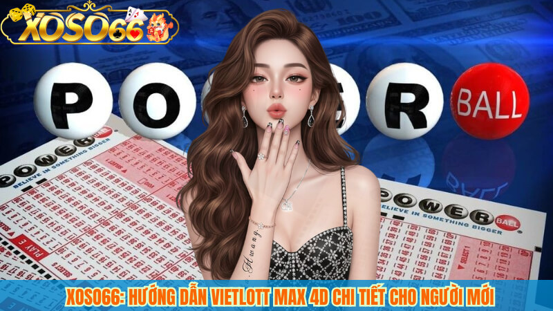 XOSO66: Hướng dẫn Vietlott Max 4D chi tiết cho người mới